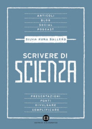 Scrivere di scienza Silvia Kuna Ballero