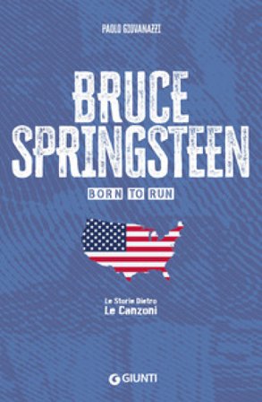 Bruce Springsteen. Born to run Paolo Giovanazzi