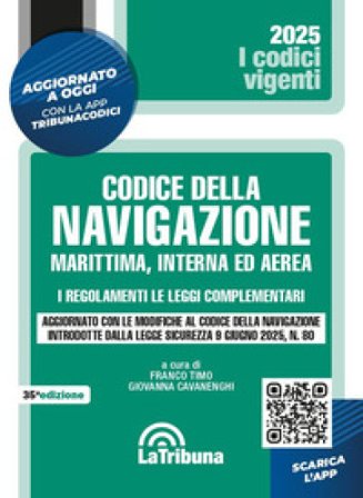 Il codice della navigazione marittima, interna ed aerea. I regolamenti. Le leggi complementari. Aggiornato con le modifiche al codice della 