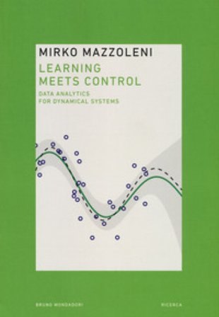 Learning meets control. Data analytics for dynamical system Mirko Mazzoleni