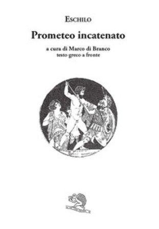 Prometeo incatenato. Testo greco a fronte Eschilo
