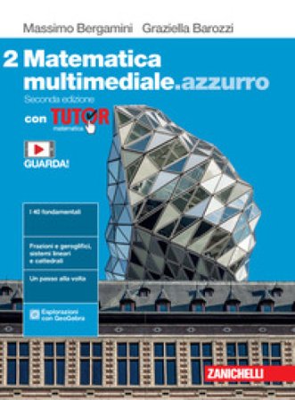 Matematica multimediale.azzurro. Con Tutor. Per le Scuole superiori. Con e-book. Con espansione online. Vol. 2 Massimo Bergamini