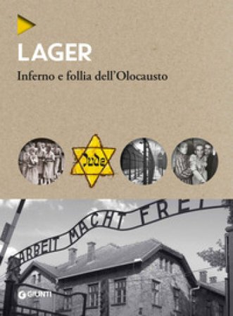 Lager. Inferno e follia dell'olocausto Pier Giorgio Viberti
