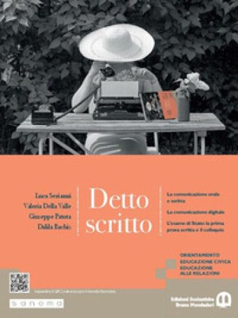 Detto scritto. Per le Scuole superiori. Con e-book. Con espansione online Luca Serianni