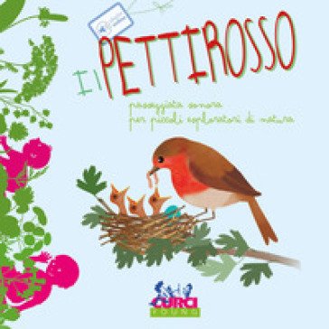 Il pettirosso. Passeggiata sonora per piccoli esploratori di natura. Ediz. a colori Maria Cannata