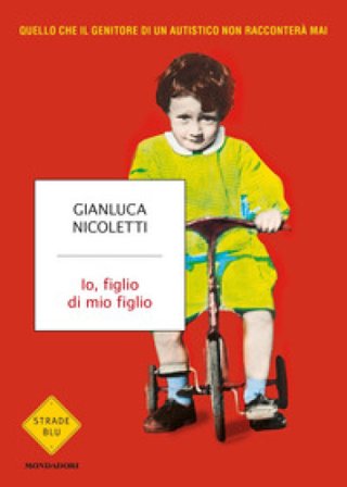 Io, figlio di mio figlio Gianluca Nicoletti