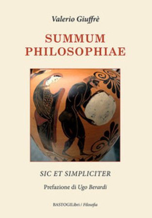 Summum philosophiae. Sic et simpliciter Valerio Giuffrè