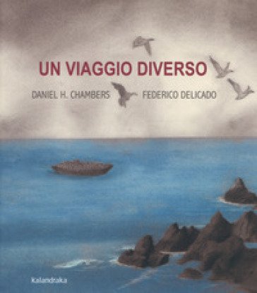 Un viaggio diverso. Ediz. a colori Daniel H. Chambers