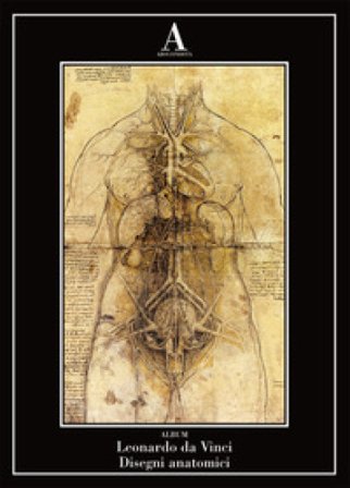 Disegni anatomici. Ediz. a colori Leonardo Da Vinci