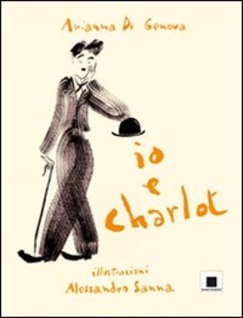 Io e Charlot. Ediz. a caratteri grandi Arianna Di Genova
