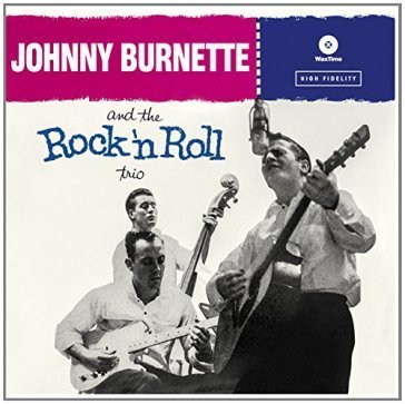 Johnny burnette & the rock 'n roll trio Johnny Burnette