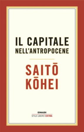 Il capitale nell'Antropocene Kohei Saito