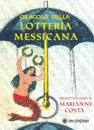Oracolo della lotteria messicana. Con 54 Carte Marianne Costa