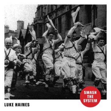 Smash the system Luke Haines