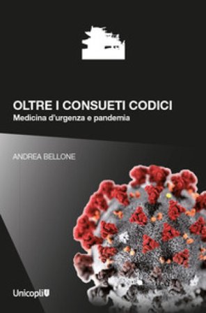 Oltre i consueti codici. Medicina d'urgenza e pandemia Andrea Bellone