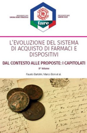 L'evoluzione del sistema di acquisto di farmaci e dispositivi. Dal contesto alle proposte: i capitolati. Nuova ediz.. Vol. 2 Fausto Bartolini
