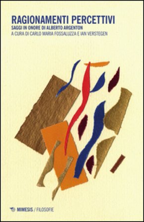 Ragionamenti percettivi. Saggi in onore di Alberto Argenton Carlo M. Fossaluzza