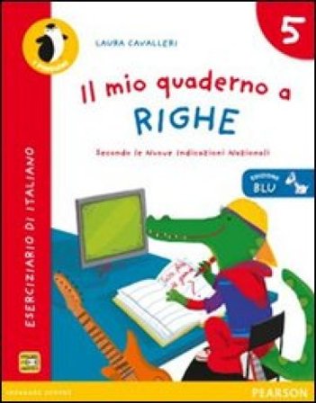 Il mio quaderno a righe. Ediz. blu. Per la Scuola elementare. Vol. 5 Cavalleri