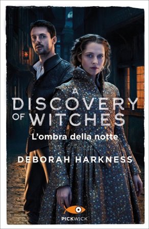 L'ombra della notte. A discovery of witches. Vol. 2 Deborah Harkness