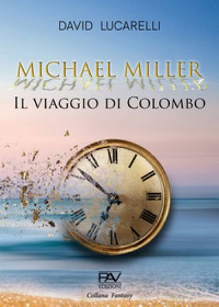 Il viaggio di Colombo. Michael Miller David Lucarelli