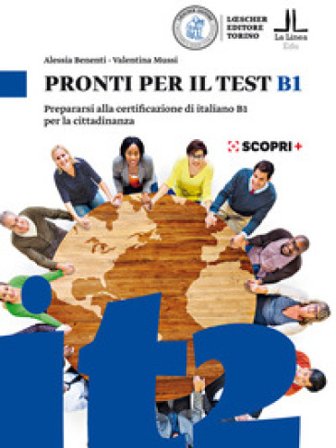 Pronti per il test B1. Prepararsi alla certificazione di italiano B1 per la cittadinanza. Con espansione online Alessia Benenti