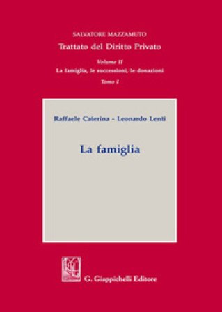 Trattato del diritto privato. Vol. 2/1: La famiglia, le successioni, le donazioni. La famiglia Salvatore Mazzamuto