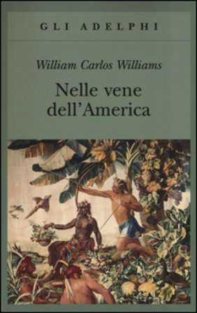 Nelle vene dell'America William Carlos Williams