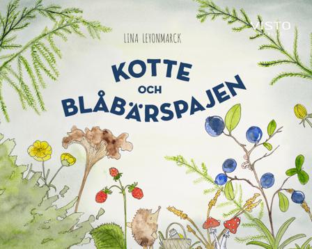 Kotte och blåbärspajen - Bok av Lina Leyonmarck - Inbunden
