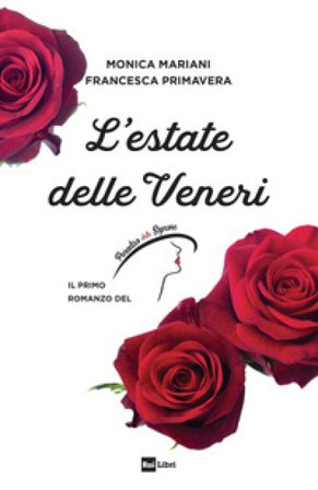 L'estate delle Veneri. Il primo romanzo de «Il Paradiso delle signore» Monica Mariani