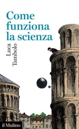 Come funziona la scienza Luca Tambolo