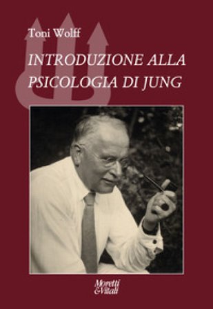 Introduzione alla psicologia di Jung Toni Wolff