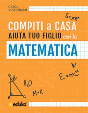 Compiti a casa. Aiuta tuo figlio con la matematica Carol Vorderman