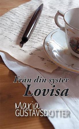 Från din syster Lovisa - Bok av Maria Gustavsdotter - Pocket