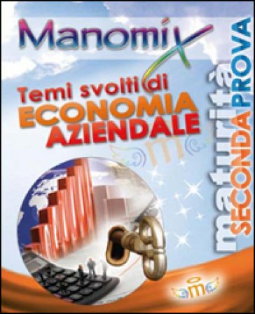 Manomix. Temi svolti di economia aziendale per la Maturità NA