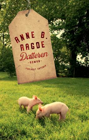 Datteren - Bok av Anne B. Ragde - Hardback