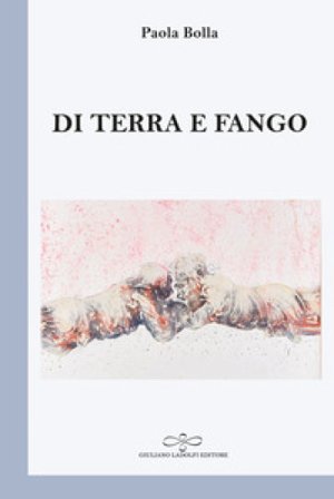 Di terra e fango Paola Bolla