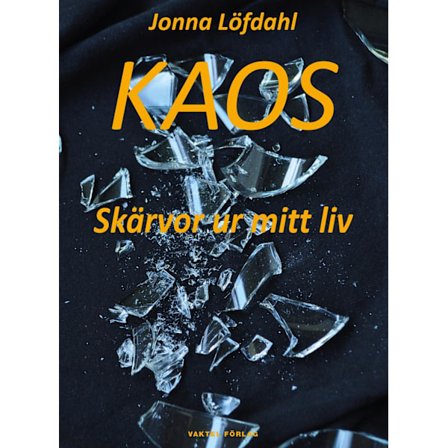 Kaos – skärvor ur mitt liv 9789189597013