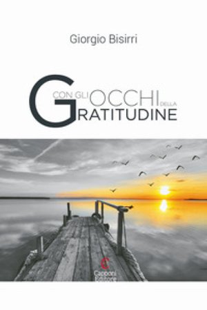 Con gli occhi della gratitudine Giorgio Bisirri