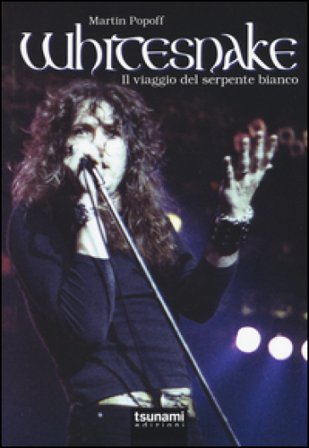 Whitesnake. Il viaggio del serpente bianco. Ediz. illustrata Martin Popoff