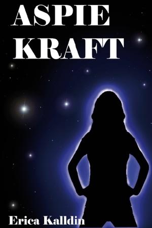 AspieKraft - Bok av Erica Kalldin - Häfte