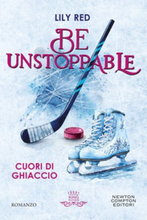Be unstoppable. Cuori di ghiaccio Lily Red
