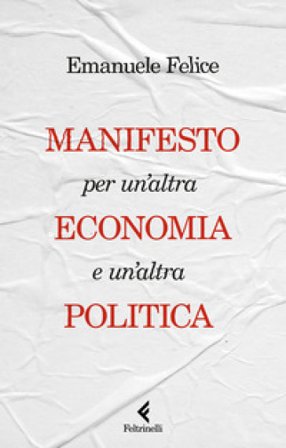 Manifesto per un'altra economia e un'altra politica Emanuele Felice