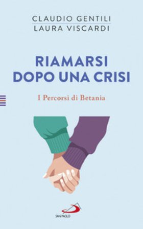 Riamarsi dopo una crisi. I percorsi di Betania Claudio Gentili
