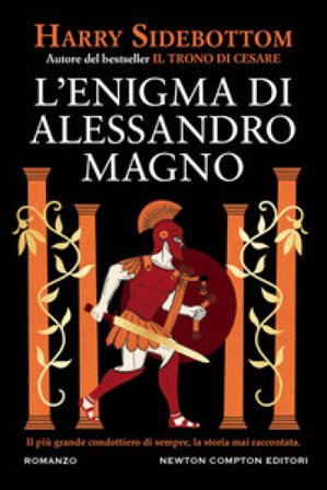 L'enigma di Alessandro Magno Harry Sidebottom