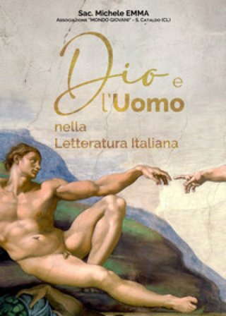 Dio e l'Uomo nella letteratura Italiana Michele Emma
