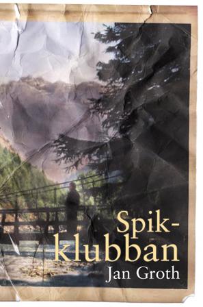 Spikklubban - Bok av Jan Groth - Inbunden