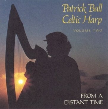 Celtic harp vol. 2 / from a distant time Patrick Ball