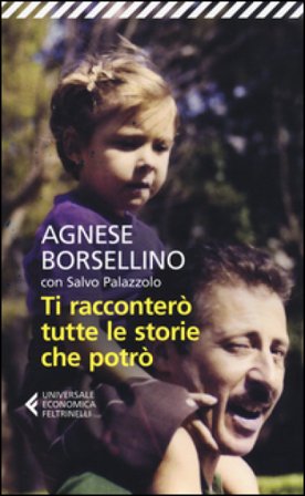 Ti racconterò tutte le storie che potrò Agnese Borsellino