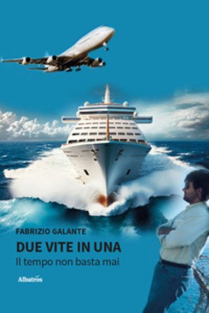 Due vite in una. Il tempo non basta mai Fabrizio Galante