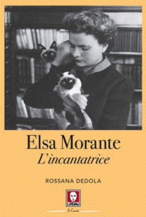 Elsa Morante. L'incantatrice Rossana Dedola